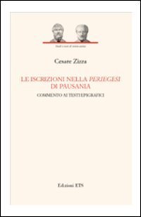 Le iscrizioni nella periegesi di Pausania. Commento ai testi epigrafici