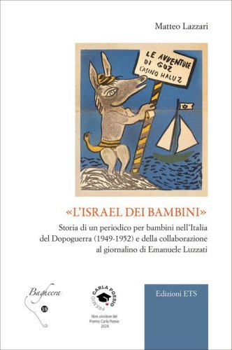 &laquo;L'Israel dei bambini&raquo;. Storia di un periodico per bambini nell'Italia del Dopoguerra (1949-1952) e della collaborazione al giornalino di Emanuele Luzzati