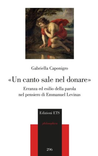 &laquo;Un canto sale nel donare&raquo;. Erranza ed esilio della parola nel pensiero di Emmanuel Levinas