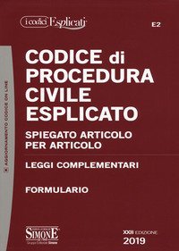 Codice di procedura civile esplicato. Spiegato articolo per articolo. Leggi complementari. Formulario