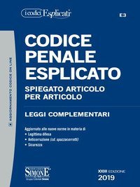 Codice penale esplicato. Spiegato articolo per articolo. Leggi complementari