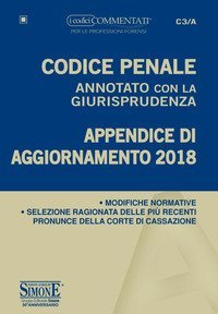 Codice penale annotato con la giurisprudenza. Appendice di aggiornamento 2018