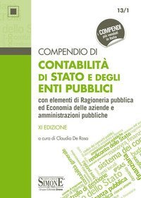 Compendio di contabilit&agrave; di Stato e degli enti pubblici con elementi di ragioneria pubblica ed economia delle aziende e amministrazioni pubbliche