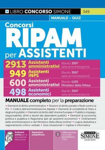 Concorsi RIPAM per assistenti, 2913 assistenti amministrativi (3997 varie amministrazioni), 949 assistenti amministrativi INPS, 600 assistenti amministrativi (1100 Ministero della Difesa), 498 assistenti economici. Manuale completo per la preparazione