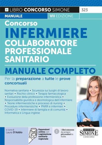 Concorso infermiere collaboratore professionale sanitario. Manuale completo per la preparazione a tutte le prove concorsuali