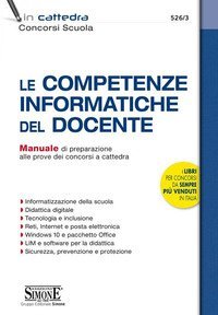 Le competenze informatiche del docente. Manuale di preparazione alle prove dei concorsi a cattedra