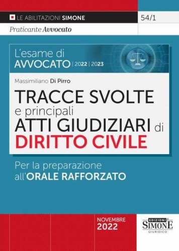 L'esame di avvocato 2022-2023. Tracce svolte e principali atti giudiziari di diritto civile. Per la preparazione all'orale rafforzato