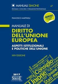 Manuale di diritto dell'Unione Europea. Aspetti istituzionali e politiche dell'unione