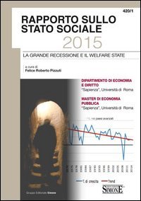Rapporto sullo stato sociale 2015. La grande recessione e il welfare state. - La grande recessione e il welfare state