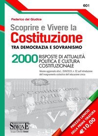 Scoprire e vivere la Costituzione tra democrazia e sovranismo. 2000 risposte di attualità politica e cultura costituzionale