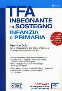 TFA Insegnante di sostegno infanzia e primaria. Teoria e quiz per la preparazione alle prove d'accesso ai percorsi di specializzazione