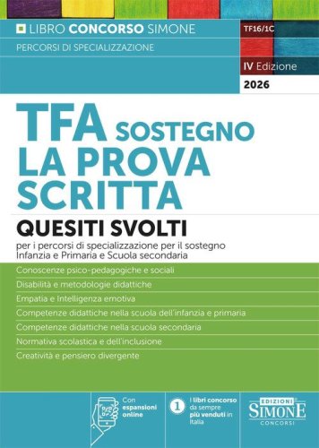 TFA sostegno La prova scritta. Quesiti svolti per i percorsi di specializzazione per il sostegno Infanzia e Primaria e Scuole Secondarie