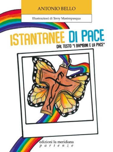 Istantanee di pace. Dal testo &laquo;I bambini e la pace&raquo;