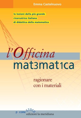 L'officina matematica. Ragionare con i materiali