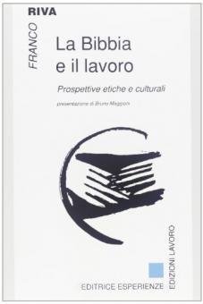 La Bibbia e il lavoro - Prospettive etiche e culturali