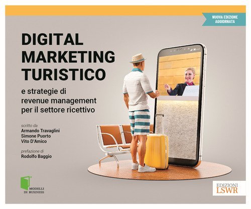 Digital marketing turistico e strategie di &laquo;revenue management&raquo; per il settore ricettivo
