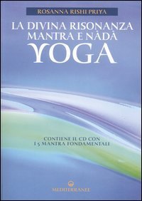 La divina risonanza. Mantra e nada yoga