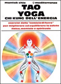 Tao yoga. Chi kung dell'energia