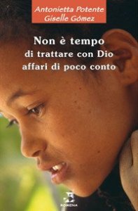 Non &egrave; tempo di trattare con Dio affari di poco conto