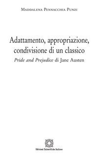 Adattamento, appropriazione, condivisione di un classico. «Pride and prejudice» di jane Austen