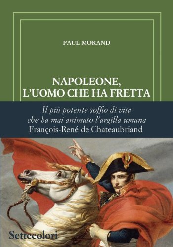 Napoleone, l'uomo che ha fretta
