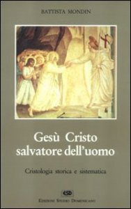 Ges&ugrave; Cristo salvatore dell'uomo