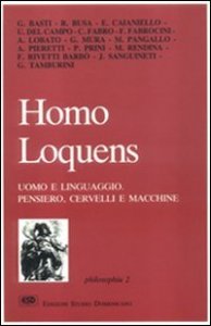 Homo Loquens. Uomo E Linguaggio. Pensiero, Cervelli E Macchi