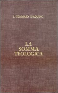 La somma teologica. Testo latino e italiano