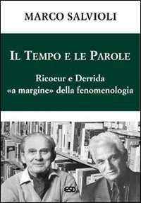 Il tempo e le parole. Ricoeur e Derrida &laquo;a margine&raquo; della fenomenologia