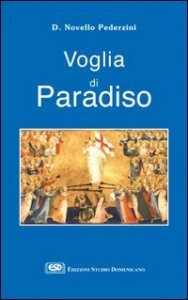 Voglia di paradiso. Riflessioni e proposte per la scelta di una felicit&agrave; sulla terra e nel cielo