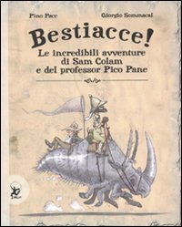 Bestiacce! Le incredibili avventure di Sam Colam e del professore Pico Pane