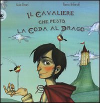 Il cavaliere che pest&ograve; la coda al drago