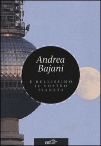 &Egrave; bellissimo il vostro pianeta