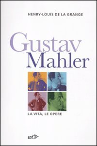 Gustav Malher - La vita, le opere