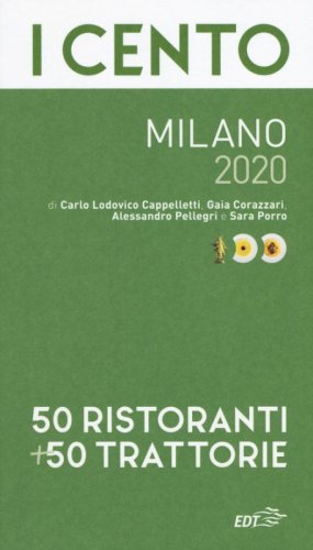 I cento Milano 2020. 50 ristoranti + 50 trattorie