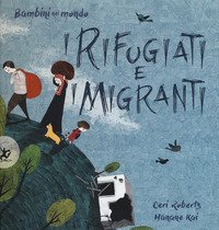 I rifugiati e i migranti. Bambini nel mondo
