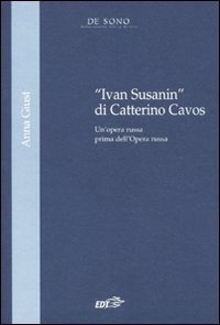 Ivan Susanin&raquo; di Catterino Cavos - Un'opera russa prima dell'Opera russa