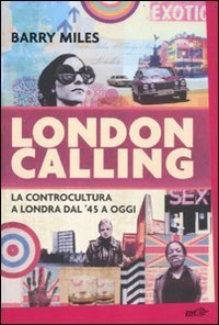 London calling - La controcultura a Londra dal '45 a oggi
