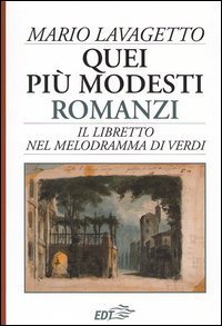 Quei pi&ugrave; modesti romanzi - Il libretto nel melodramma di Verdi