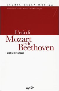 Storia della musica. Vol. 7: L'et&agrave; di Mozart e di Beethoven. - L'et&agrave; di Mozart e di Beethoven