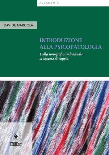 Introduzione alla psicopatologia. Dalla nosografia individuale al legame di coppia