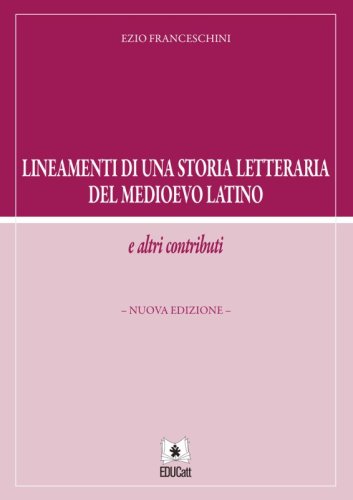 Lineamenti Di Una Storia Letteraria Del Medioevo Latino