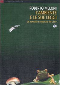 L'ambiente e le sue leggi - La normativa regionale del Lazio