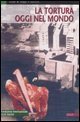La tortura oggi nel mondo