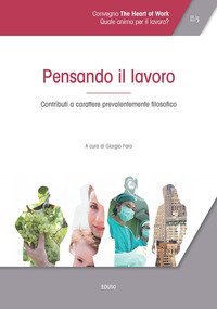 Atti del Convegno &laquo;The heart of work&raquo; (Roma, 19-20 ottobre 2017)