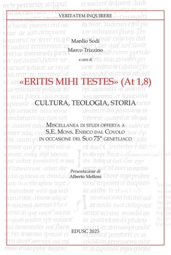 &laquo;Eritis mihi testes&raquo; (At 1,8). Cultura, teologia, storia
