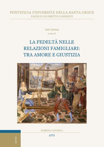 La fedelt&agrave; nelle relazioni famigliari: tra amore e giustizia