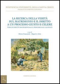 La ricerca della verit&agrave; sul matrimonio e il diritto a un processo giusto e celere