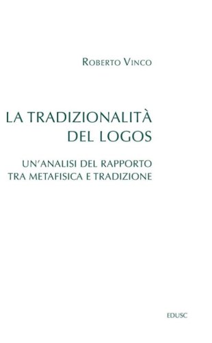La tradizionalit&agrave; del Logos. Un'analisi del rapporto tra metafisica e tradizione