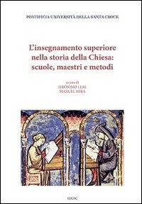 L'insegnamento superiore nella storia della Chiesa: scuole, maestri e metodi